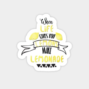 when life gives you lemons make lemonade Sticker